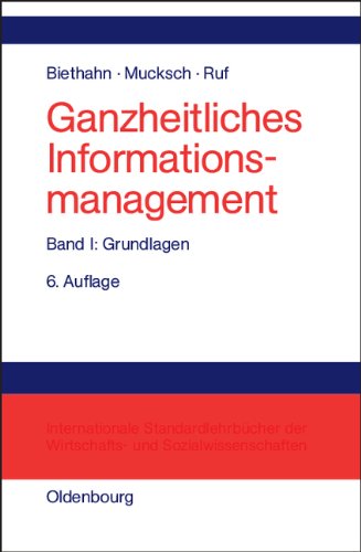 Ganzheitliches Informationsmanagement: Band I: Grundlagen: Bd 1