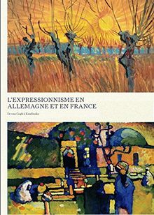 L'expressionnisme en Allemagne et en France : de Van Gogh à Kandinsky