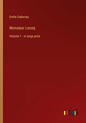 Monsieur Lecoq: Volume 1 - in large print