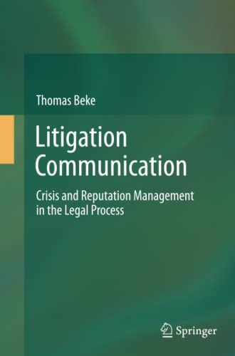 Litigation Communication: Crisis and Reputation Management in the Legal Process