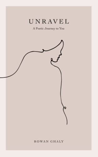 Unravel: A Poetic Journey to You