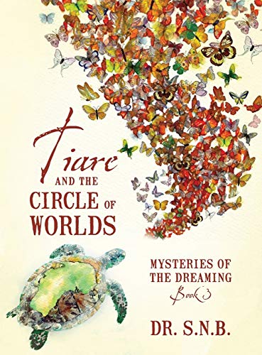 Tiare and the Circle of Worlds: Mysteries of the Dreaming - Book 3