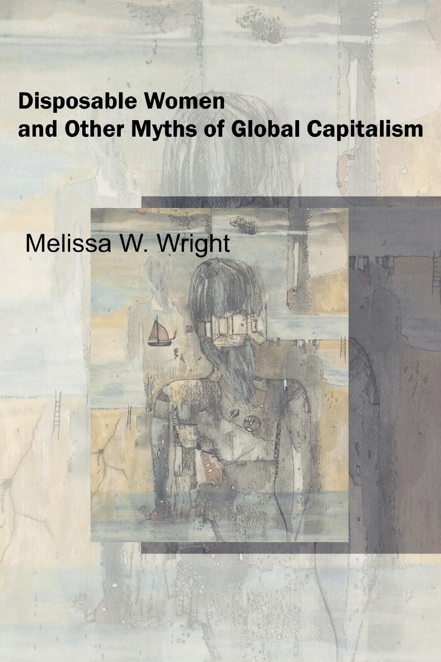 Disposable Women and Other Myths of Global Capitalism (Perspectives on Gender)
