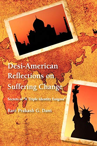 Desi-American Reflections On Suffering Change: Secrets Of 'A Triple Identity Enigma'