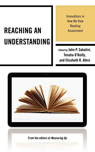 Reaching an Understanding: Innovations in How We View Reading Assessment