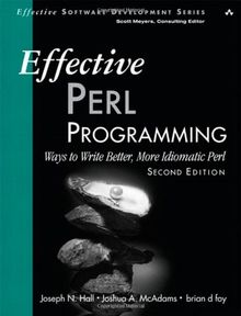 Effective Perl Programming: Ways to Write Better, More Idiomatic Perl (Effective Software Development)