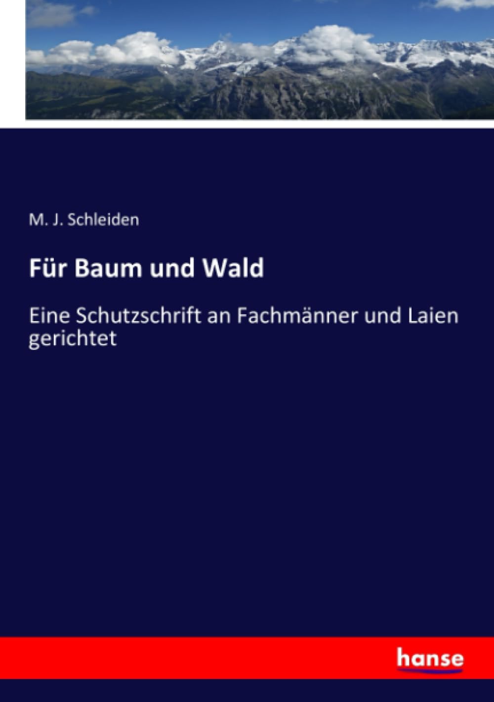 Für Baum und Wald: Eine Schutzschrift an Fachmänner und Laien gerichtet