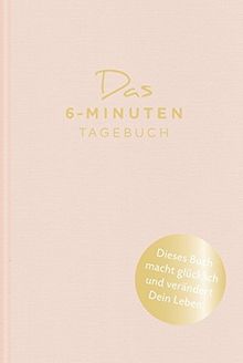 Das 6-Minuten-Tagebuch (orchidee): Ein Buch, das dein Leben verändert