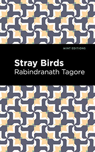 Rabindranath Tagore Stray Birds (Mint Editions―Voices From Api)