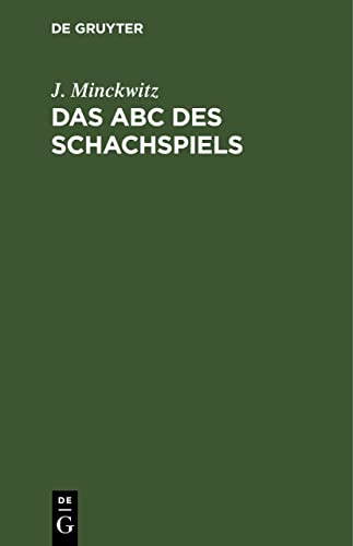 Das ABC des Schachspiels: Anleitung zur raschen Erlernung des edlen Spiels