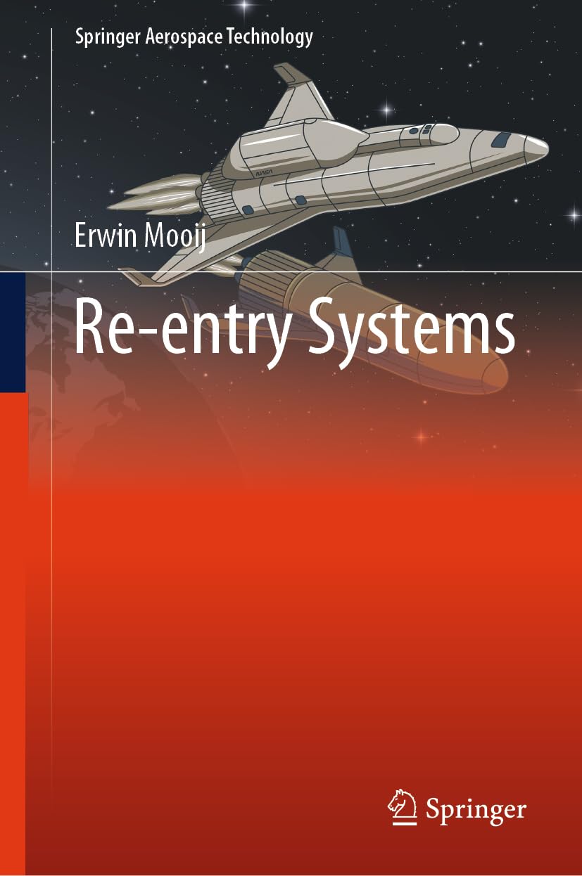 Erwin Mooij Re-entry Systems (Springer Aerospace Technology)