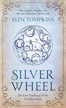 Silver Wheel: The Lost Teachings of the Deerskin Book