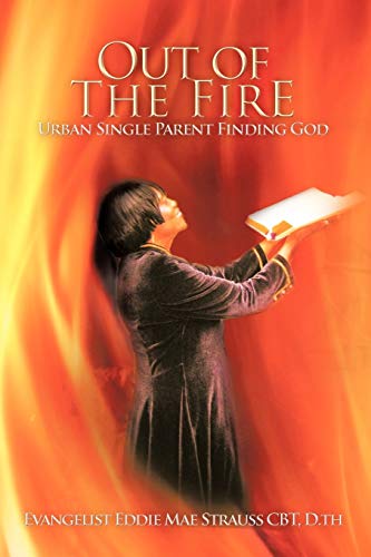 Out of the Fire: Urban Single Parent Finding God