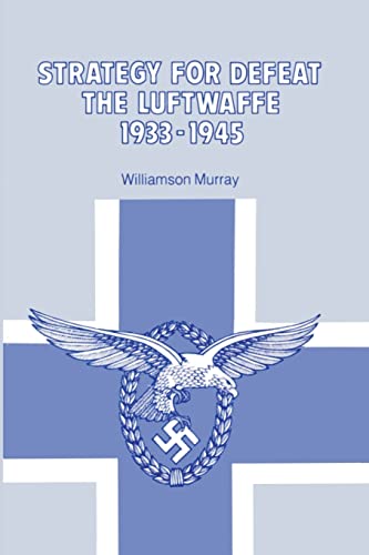 Williamson Murray Strategy For Defeat The Luftwaffe 1933 - 1945