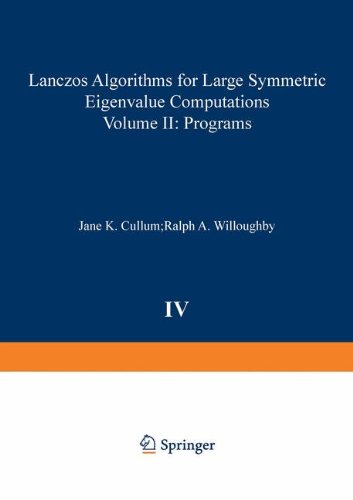 Lanczos Algorithms for Large Symmetric Eigenvalue Computations Volume II: Programs (Progress in Scientific Computing)