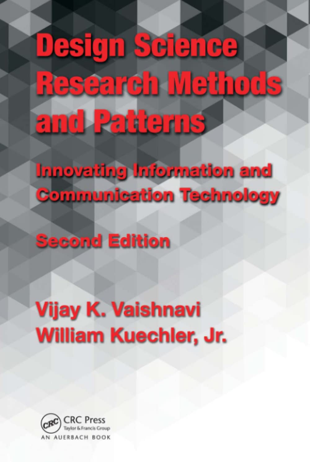 Design Science Research Methods and Patterns: Innovating Information and Communication Technology