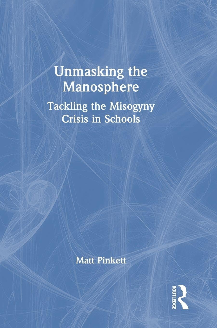 Unmasking the Manosphere