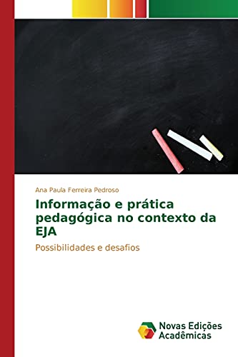 Informação e prática pedagógica no contexto da EJA: Possibilidades e desafios