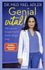 Genial vital!: Wer seinen Körper kennt, bleibt länger jung | Die SPIEGEL-Bestseller-Autorin und Ärztin über gesundes Älterwerden