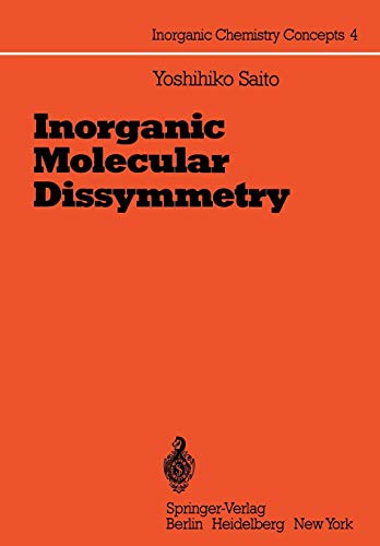 Inorganic Molecular Dissymmetry (Inorganic Chemistry Concepts, 4, Band 4)