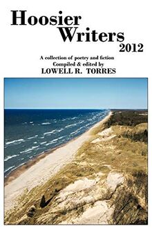 Hoosier Writers 2012: A Collection Of Poetry And Fiction