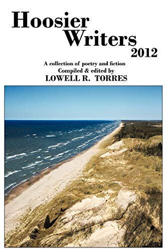 Hoosier Writers 2012: A Collection Of Poetry And Fiction