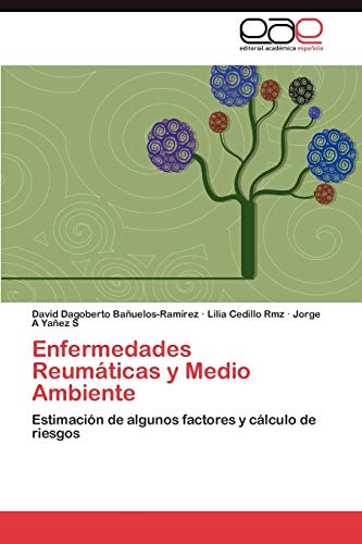 Enfermedades Reumáticas y Medio Ambiente: Estimación de algunos factores y cálculo de riesgos