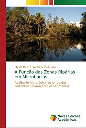 A Função das Zonas Ripárias em Microbacias: Avaliação hidrológica ao longo das vertentes de uma área experimental