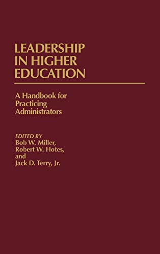 Leadership in Higher Education: A Handbook for Practicing Administrators