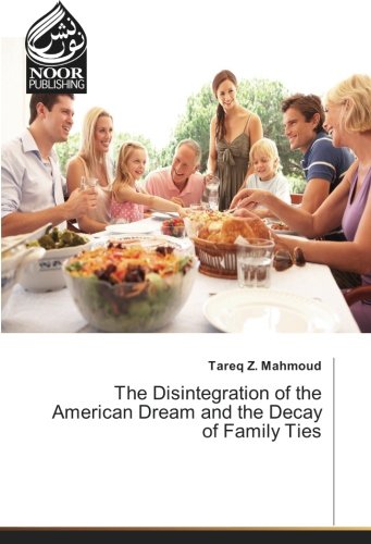 The Disintegration of the American Dream and the Decay of Family Ties