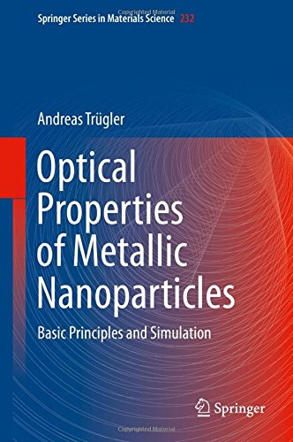 Optical Properties of Metallic Nanoparticles: Basic Principles and Simulation (Springer Series in Materials Science)