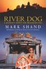 River Dog: A Journey Down the Brahmaputra
