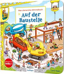 Mein allererstes Wimmelbuch: Auf der Baustelle: Radlader, LKW, Bagger & Co.
