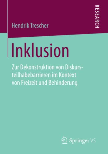 Inklusion: Zur Dekonstruktion von Diskursteilhabebarrieren im Kontext von Freizeit und Behinderung