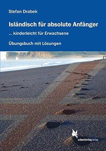 Isländisch für absolute Anfänger: Übungsbuch mit Lösungen