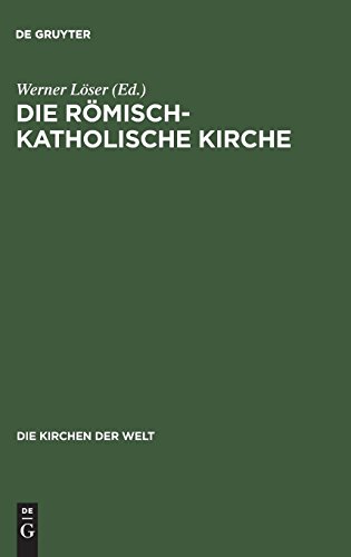Die römisch-katholische Kirche (Die Kirchen der Welt, Band 20)