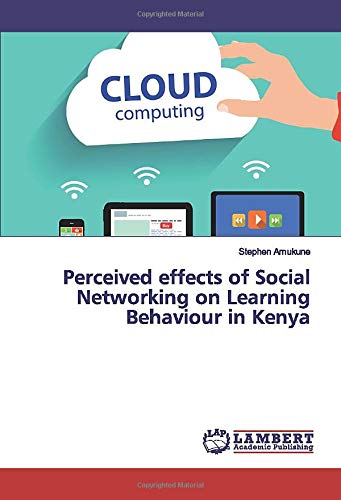 Perceived effects of Social Networking on Learning Behaviour in Kenya