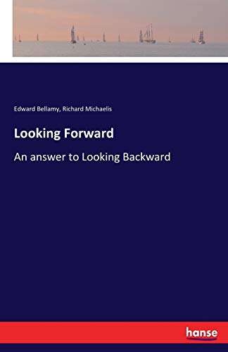 Looking Forward: An answer to Looking Backward
