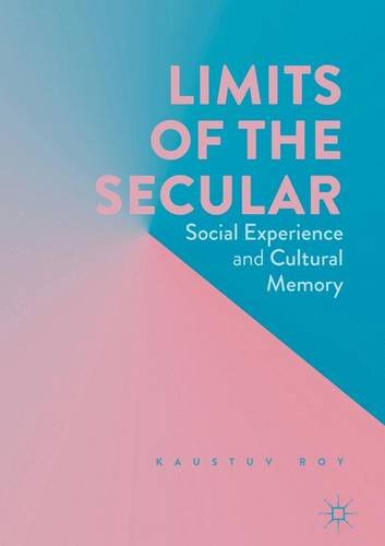 Limits of the Secular: Social Experience and Cultural Memory