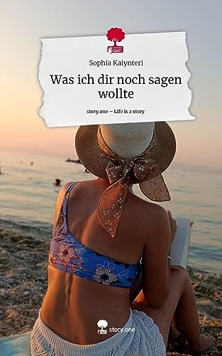 Was ich dir noch sagen wollte. Life is a Story - story.one