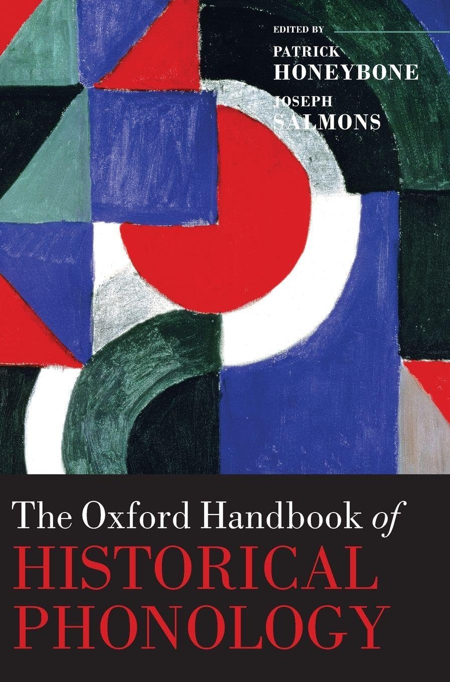 OHB HISTORICAL PHONOLOGY OHBK C (Oxford Handbooks in Linguistics)