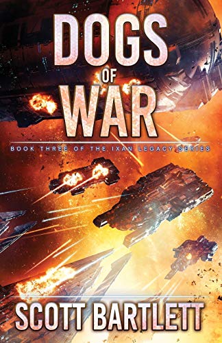 Dogs of War (Ixan Legacy Book 3) (The Ixan Prophecies, Band 6)