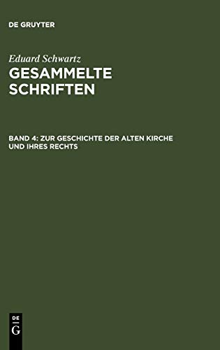 Zur Geschichte der Alten Kirche und ihres Rechts (Eduard Schwartz: Gesammelte Schriften)