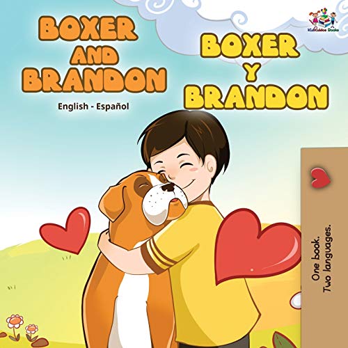Boxer and Brandon Boxer y Brandon: English Spanish Bilingual Book (English Spanish Bilingual Collection)