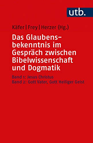 Das Glaubensbekenntnis im Gespräch zwischen Bibelwissenschaft und Dogmatik: Band 1: Jesus Christus, Band 2: Gott Vater, Gott Heiliger GeistZwei Bände