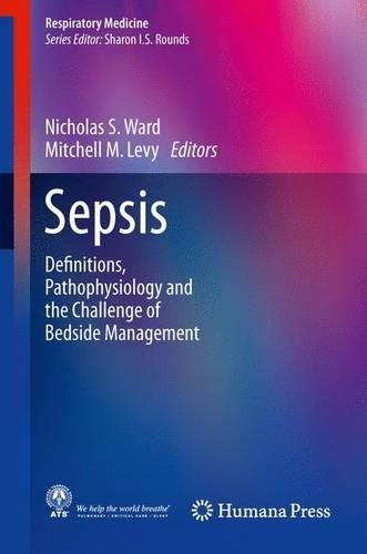 Sepsis: Definitions, Pathophysiology and the Challenge of Bedside Management (Respiratory Medicine)