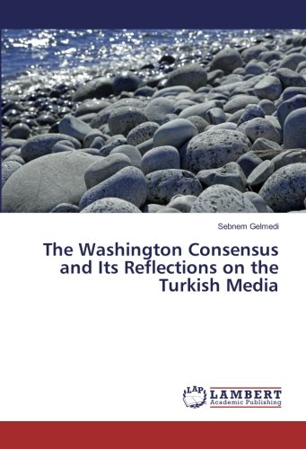 The Washington Consensus and Its Reflections on the Turkish Media