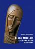 Felix Müller: Leben und Werk 1904-1997