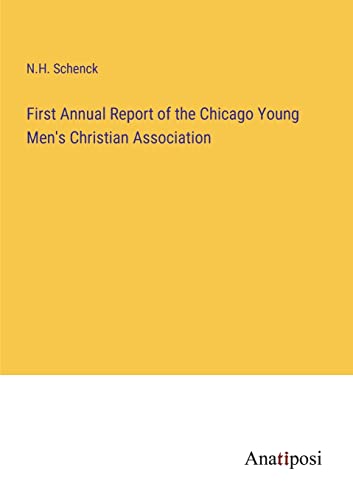 First Annual Report of the Chicago Young Men's Christian Association
