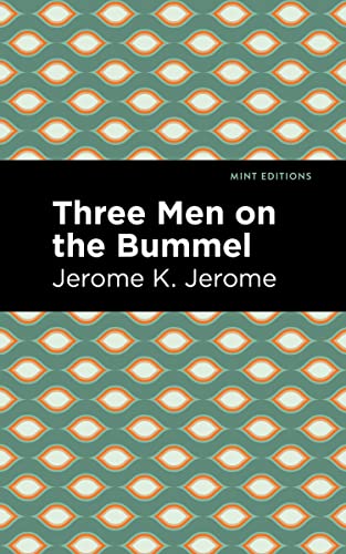Three Men on the Bummel (Mint Editions―Humorous and Satirical Narratives)